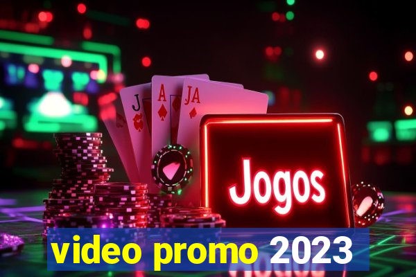 video promo 2023